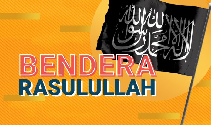 Mengenal Bendera Rasulullah - Feature Image Mengenal Bendera Rasulullah - Feature Image
