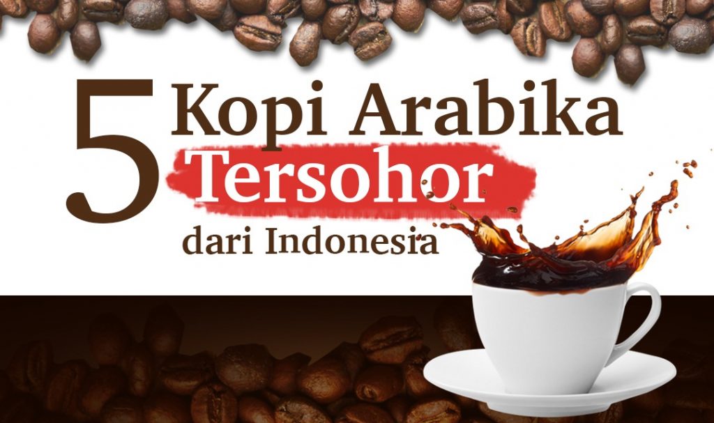 Lima Kopi Arabika Tersohor dari Indonesia