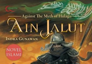 Ainun Jalut; Melawan Mitos Sejarah Kedigdayaan Hulagu Khan