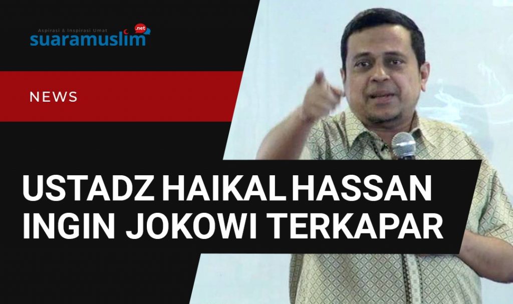 Haikal Hassan ingin Jokowi Terkapar