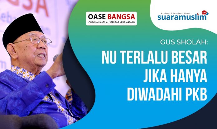 NU Terlalu Besar Jika Hanya Diwadahi PKB
